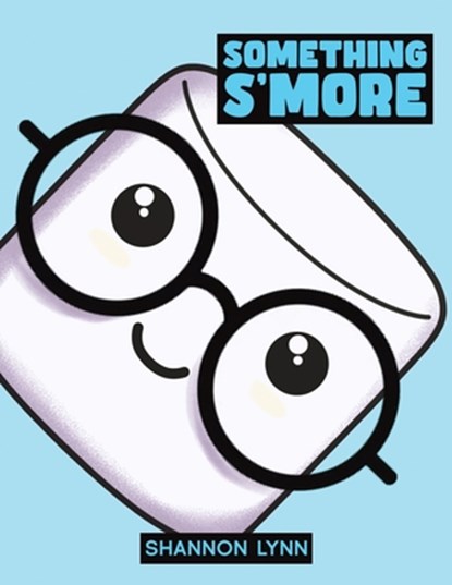 Something S'More, Shannon Lynn - Paperback - 9781649798275