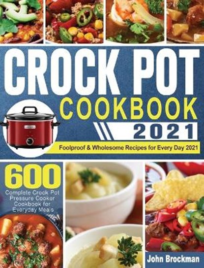 Crock Pot Cookbook 2021, John Brockman - Gebonden - 9781649844453