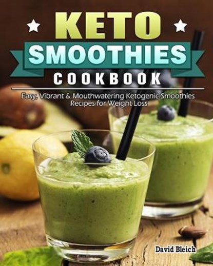 Keto Smoothies Cookbook, BLEICH,  David - Paperback - 9781649844460