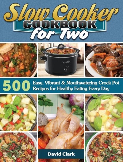 Slow Cooker Cookbook for Two, David Clark - Gebonden - 9781649846297