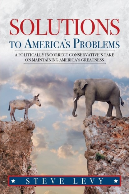Solutions to America's Problems, Steve Levy - Paperback - 9781649902146
