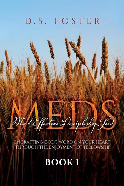 Most Effective Discipleship Seeds (MEDS), D S Foster - Paperback - 9781649902689