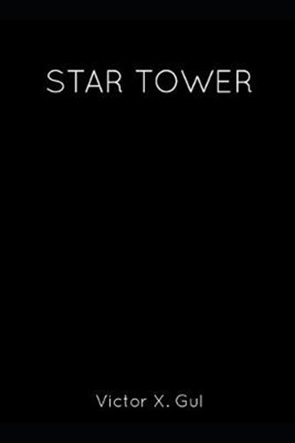 Star Tower, GUL,  Victor X. - Paperback - 9781652987161