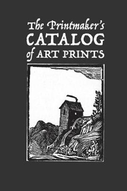 The Printmaker's Catalog of Art Prints: An Artist's Record of Small Woodblock, Linocut or Art Prints Made with Other Media, Lad Graphics - Paperback - 9781654237158