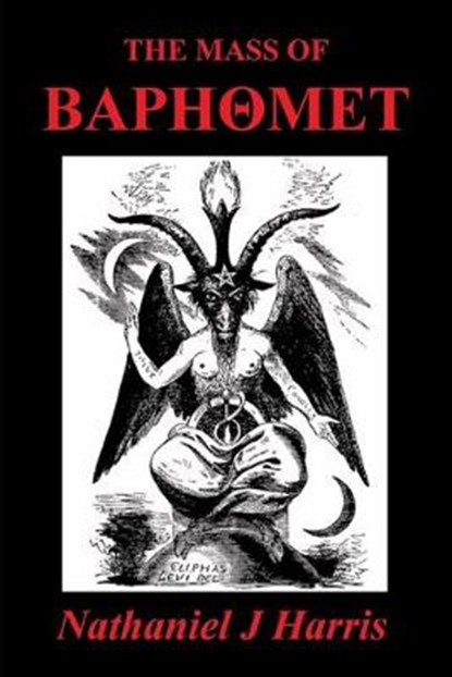 The Mass of Baphomet, Nathaniel J. Harris - Paperback - 9781655566325
