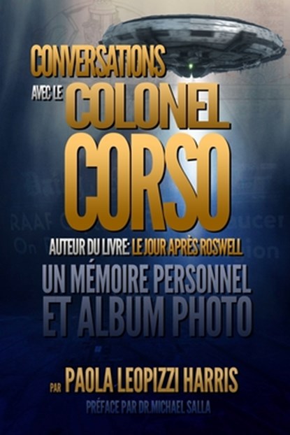 Conversations Avec Le Colonel Corso: Un Mémoire Personnel Et Un Album Photo, Michael E. Salla - Paperback - 9781655763540