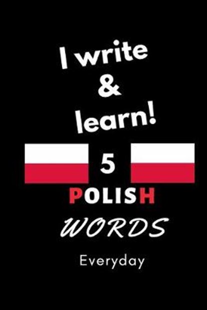 Notebook: I write and learn! 5 Polish words everyday, 6" x 9". 130 pages, DAHNI,  Abdelhamid - Paperback - 9781656255594
