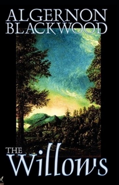 The Willows Illustrated, Algernon Blackwood - Paperback - 9781657232150