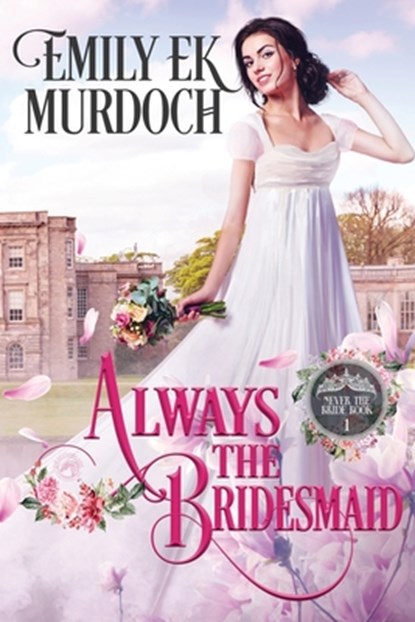 Always the Bridesmaid, Emily E. K. Murdoch - Paperback - 9781658690959