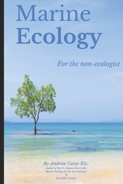 Marine Ecology for the Non-Ecologist, Andrew Caine - Paperback - 9781658947428