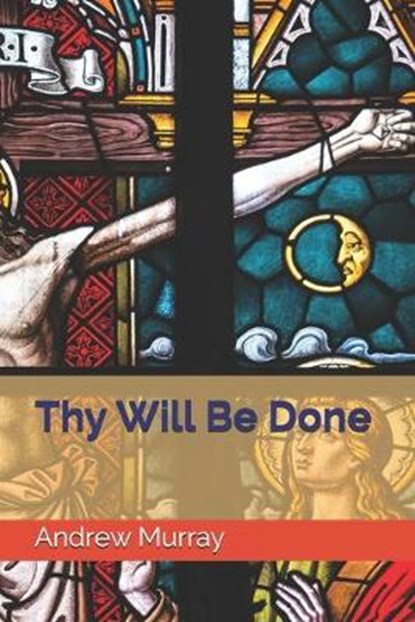 Thy Will Be Done, MURRAY,  Andrew - Paperback - 9781660241309