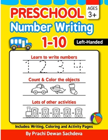Preschool Number Writing 1 - 10, Left handed kids, Ages 3+: Specially designed Home Learning Book with Writing Practice, Coloring Pages, Activity Work, Sachin Sachdeva - Paperback - 9781660535699
