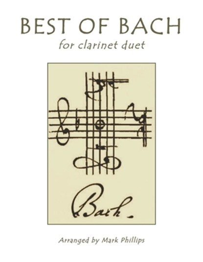 Best of Bach for Clarinet Duet, Mark Phillips - Paperback - 9781661105181