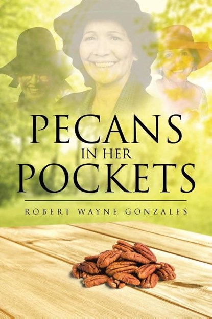 Pecans in Her Pockets, Robert Wayne Gonzales - Paperback - 9781662402494