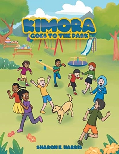 Kimora Goes to the Park, Sharon E Harris - Paperback - 9781662417726