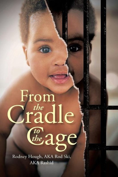 From the Cradle to the Cage, Rodney Hough Aka Rod Ski Aka Rashid - Paperback - 9781662437984