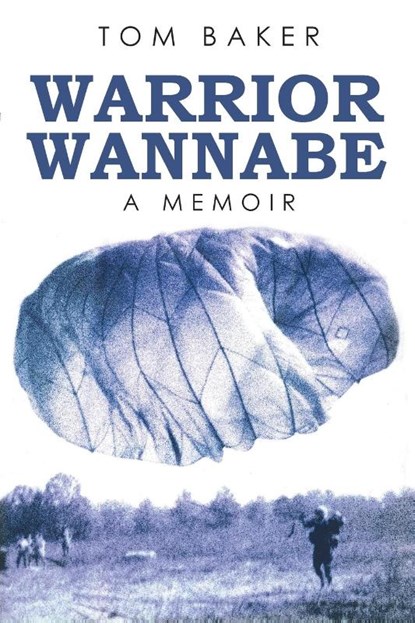 Warrior Wannabe, Tom Baker - Paperback - 9781662466007