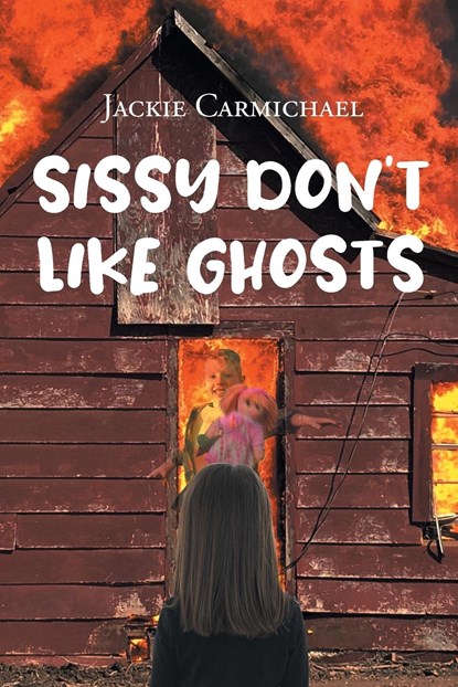 Sissy Don't Like Ghosts, Jackie Carmichael - Paperback - 9781662487255