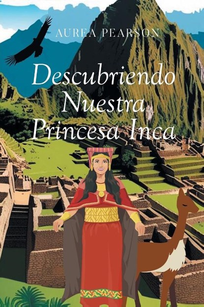 Descubriendo Nuestra Princesa Inca, Aurea Pearson - Paperback - 9781662498541