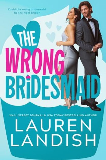 The Wrong Bridesmaid, Lauren Landish - Paperback - 9781662507410