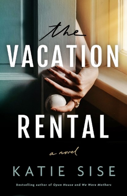 The Vacation Rental, Katie Sise - Gebonden - 9781662507748