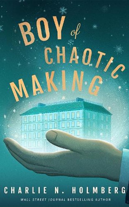 Boy of Chaotic Making, Charlie N. Holmberg - Paperback - 9781662508738