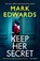 Keep Her Secret, Mark Edwards - Paperback - 9781662508936
