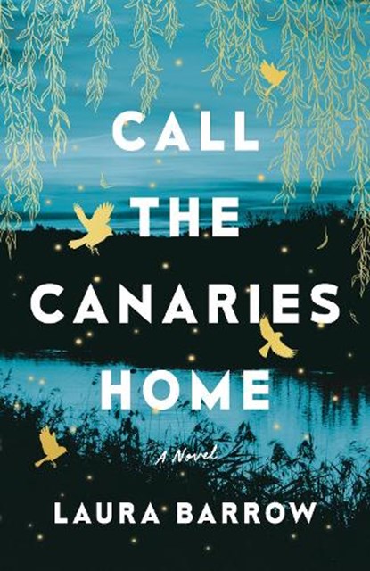 Call the Canaries Home, Laura Barrow - Paperback - 9781662510267
