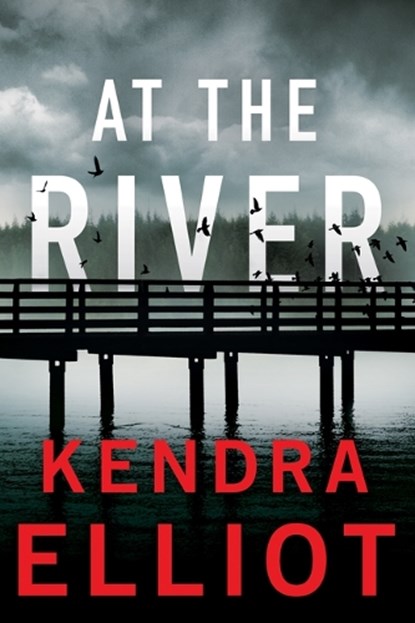 At the River, Kendra Elliot - Paperback - 9781662511851