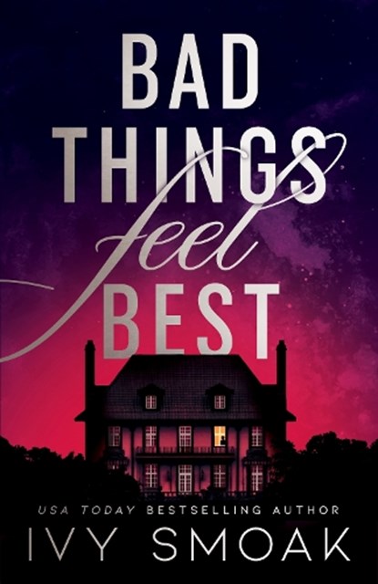 Bad Things Feel Best, Ivy Smoak - Paperback - 9781662513077