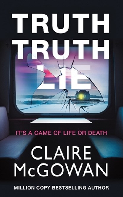 Truth Truth Lie, Claire McGowan - Paperback - 9781662513862
