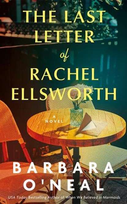 The Last Letter of Rachel Ellsworth, Barbara O'Neal - Gebonden - 9781662514944