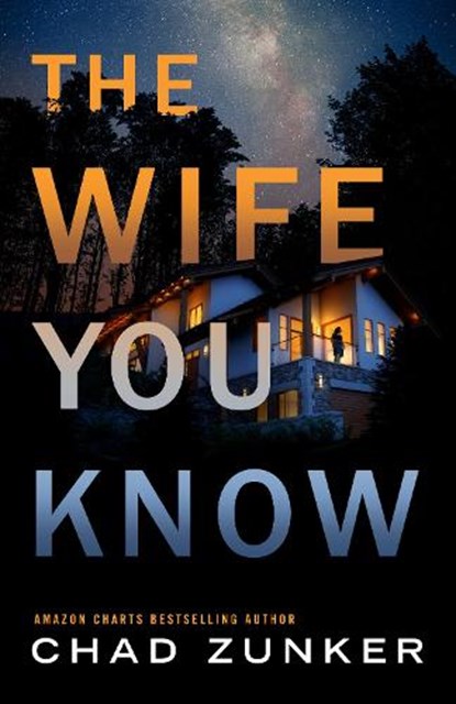 The Wife You Know, Chad Zunker - Paperback - 9781662515491