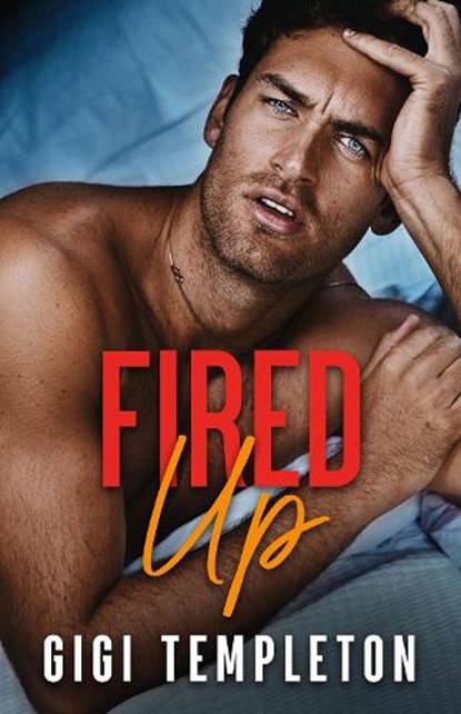Fired Up, Gigi Templeton - Paperback - 9781662517907