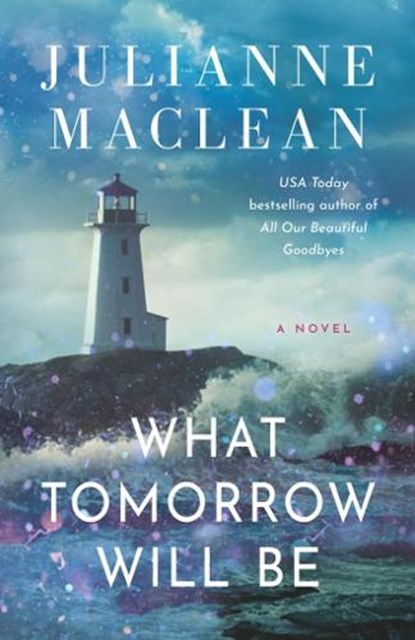 What Tomorrow Will Be, Julianne MacLean - Paperback - 9781662519123