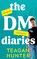 The DM Diaries, Teagan Hunter - Paperback - 9781662519475