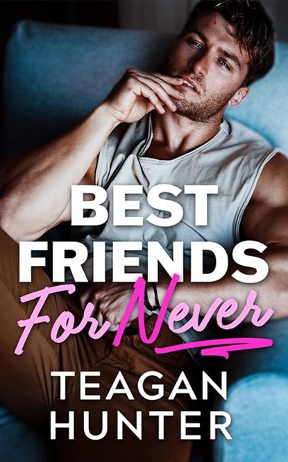 Best Friends for Never, Teagan Hunter - Paperback - 9781662519482
