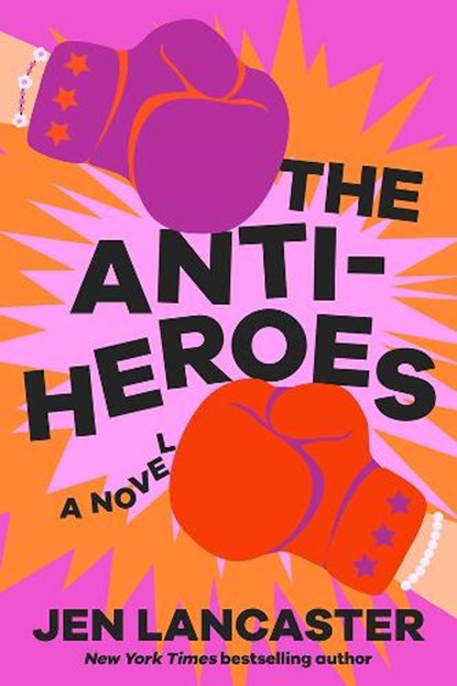 The Anti-Heroes, Jen Lancaster - Paperback - 9781662519826