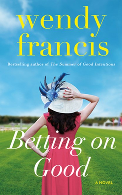 Betting on Good, Wendy Francis - Paperback - 9781662523014