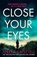 Close Your Eyes, Teresa Driscoll - Paperback - 9781662523144