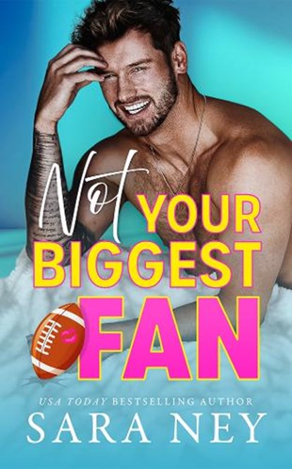 Not Your Biggest Fan, Sara Ney - Paperback - 9781662525483
