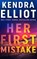 Her First Mistake, Kendra Elliot - Gebonden - 9781662525773
