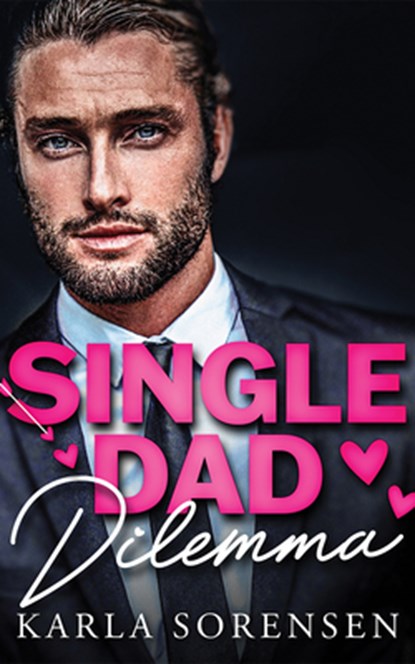 Single Dad Dilemma, Karla Sorensen - Paperback - 9781662526770