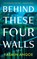 Behind These Four Walls, Yasmin Angoe - Paperback - 9781662529672
