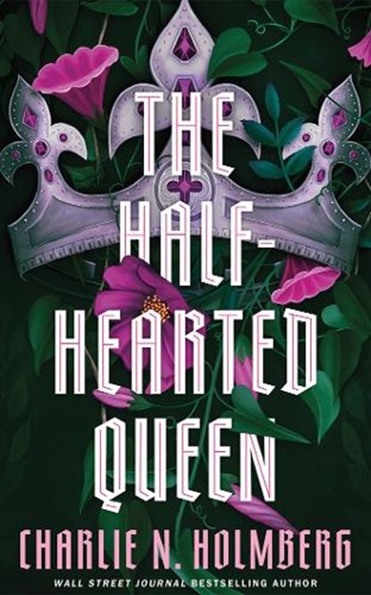 The Half-Hearted Queen, Charlie N. Holmberg - Paperback - 9781662531187