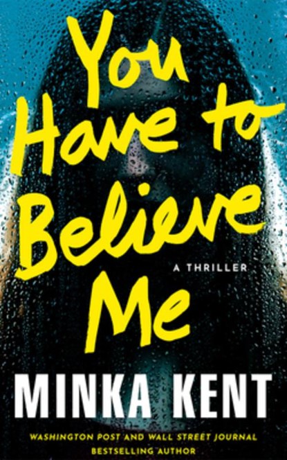 You Have to Believe Me, Minka Kent - Paperback - 9781662531644
