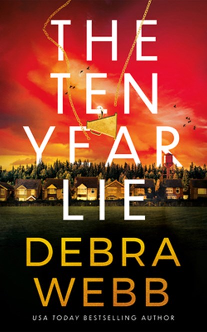 The Ten Year Lie, Debra Webb - Paperback - 9781662534430