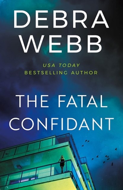 The Fatal Confidant, Debra Webb - Paperback - 9781662534478
