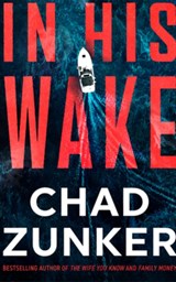 In His Wake - Chad Zunker - 9781662534577