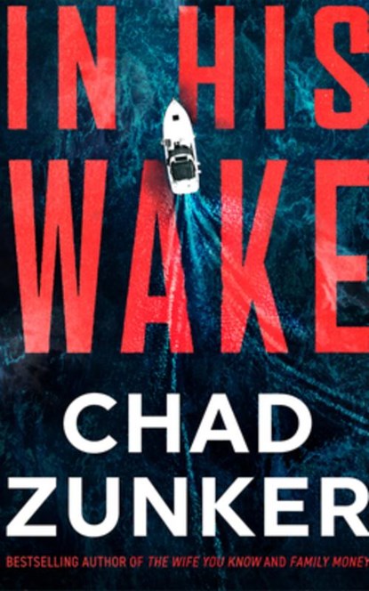 In His Wake, Chad Zunker - Paperback - 9781662534577